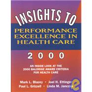 Insights to Performance Excellence in Healthcare 2000