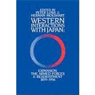Western Interactions With Japan: Expansions, the Armed Forces and Readjustment 1859-1956