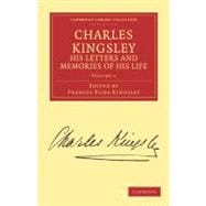 Charles Kingsley, His Letters and Memories of His Life