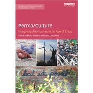 Perma/Culture:: Imagining Alternatives in an Age of Crisis