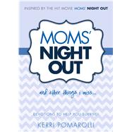 Moms' Night Out and Other Things I Miss Devotions To Help You Survive