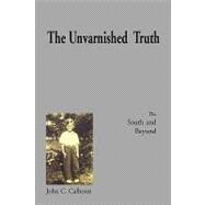 The Unvarnished Truth: The South and Beyond