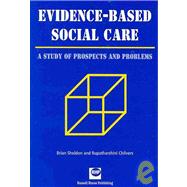 Evidence-based social care A study of prospects and problems