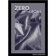 Zero at the Bone