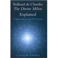 Teilhard De Chardin-The Divine Milieu Explained