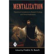 Mentalization: Theoretical Considerations, Research Findings, and Clinical Implications