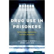 Drug Use in Prisoners Epidemiology, Implications, and Policy Responses