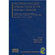 Neutrino-Nucleus Interactions In The Few-Gev Region: Nulnt07: the 5th International Workshop on Neutrino=nucleus Interactions in the Few-gev Region, Batavia, Illinois, 30 May-3 June 2007