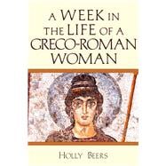 A Week in the Life of a Greco-roman Woman