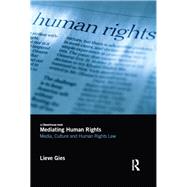 Mediating Human Rights: Media, Culture and Human Rights Law