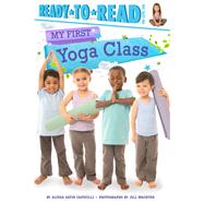 My First Yoga Class Ready-to-Read Pre-Level 1