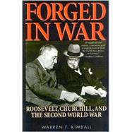 Forged in War Roosevelt, Churchill, and the Second World War