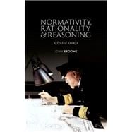 Normativity, Rationality and Reasoning Selected Essays