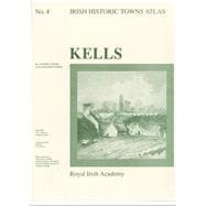 Irish Historic Towns Atlas No. 4 Kells