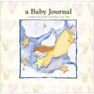 A Baby Journal: A Keepsake for Parents Welcoming a New Child