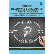 BASICS: Be Always Sure Inputs Create Success