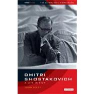 Dmitri Shostakovich: A Life in Film The Filmmaker's Companion 3