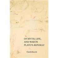 Of Myth, Life, and War in Plato's Republic