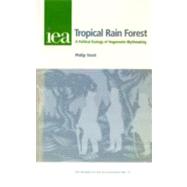 The Tropical Rain Forest A Political Ecology of Hegemonic Myth-Making