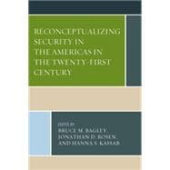 Reconceptualizing Security in the Americas in the Twenty-first Century