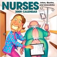 Nurses: Jokes, Quotes, and Anecdotes; 2009 Day-to-Day Calendar