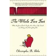The Whole Five Feet What the Great Books Taught Me About Life, Death, and Pretty Much Everthing Else
