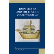 John Trevisa and the English Polychronicon