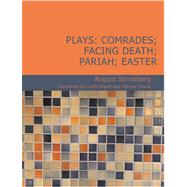Plays : Comrades; Facing Death; Pariah; Easter