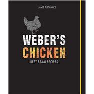 Weber Chicken: Best Recipes for Your Braai