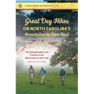 Great Day Hikes on North Carolina's Mountains-to-sea Trail