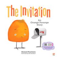 The Invitation An Orange Porange Story