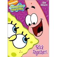 Stick Together! (SpongeBob SquarePants)