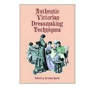 Authentic Victorian Dressmaking Techniques