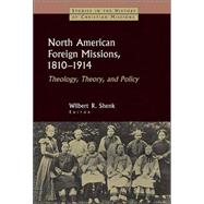 North American Foreign Missions, 1810-1914