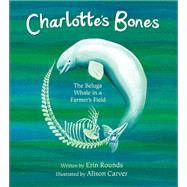 Charlotte's Bones The Beluga Whale in a Farmer's Field