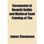 Ceremonial of Hasjelti Dailjis and Mythical Sand Painting of the