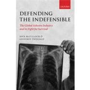 Defending the Indefensible The Global Asbestos Industry and its Fight for Survival
