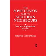 The Soviet Union and Its Southern Neighbours: Iran and Afghanistan 1917-1933