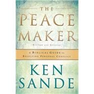 Peacemaker : A Biblical Guide to Resolving Personal Conflict