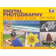 Digital Photography Made Easy and Fun