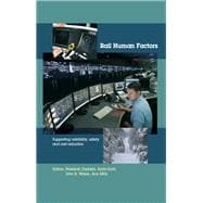 Rail Human Factors: Supporting reliability, safety and cost reduction