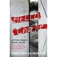 Hello Charlie : Letters from a Serial Killer