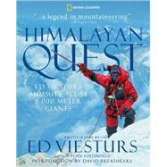 Himalayan Quest Ed Viesturs Summits All Fourteen 8,000-Meter Giants