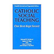 Catholic Social Teaching : Our Best Kept Secret