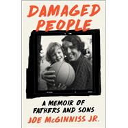 Damaged People A Memoir of Fathers and Sons