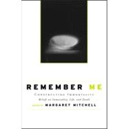 Remember Me: Constructing Immortality - Beliefs on Immortality, Life, and Death