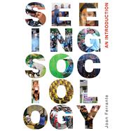 Seeing Sociology An Introduction