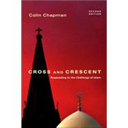 Cross and Crescent : Responding to the Challenge of Islam