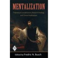 Mentalization : Theoretical Considerations, Research Findings, and Clinical Implications