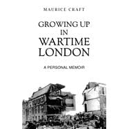 Growing Up in Wartime London